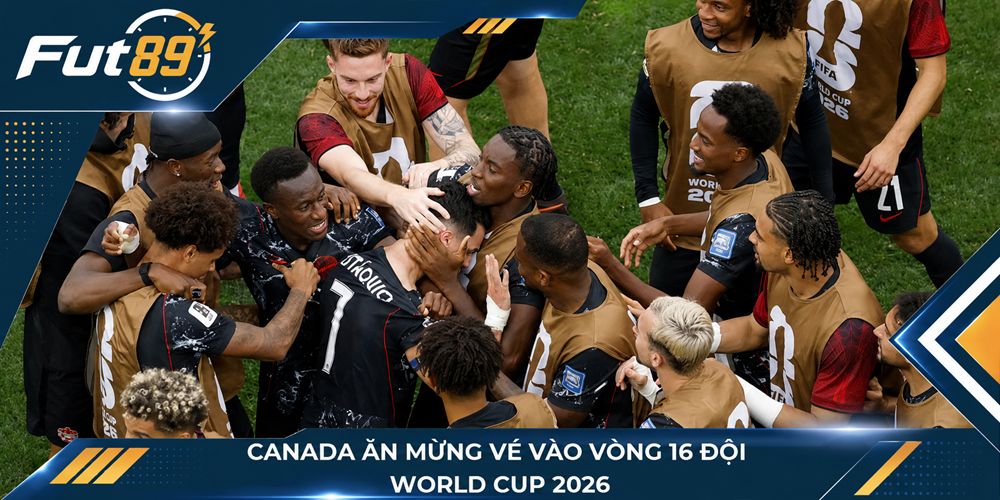 Canada ăn mừng vé vào vòng 16 đội world cup 2026