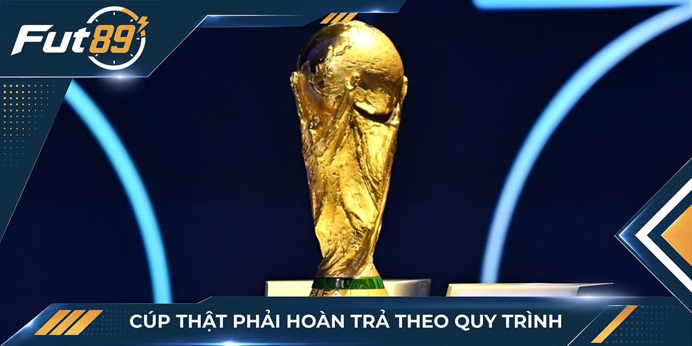 Cúp thật phải hoàn trả theo quy trình