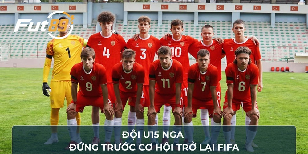 Đội U15 Nga đứng trước cơ hội trở lại FIFA
