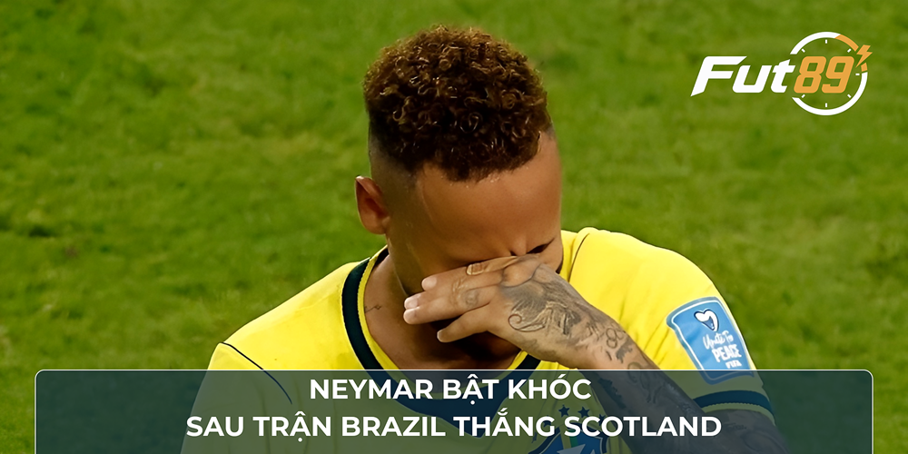 Neymar bật khóc sau trận Brazil thắng Scotland