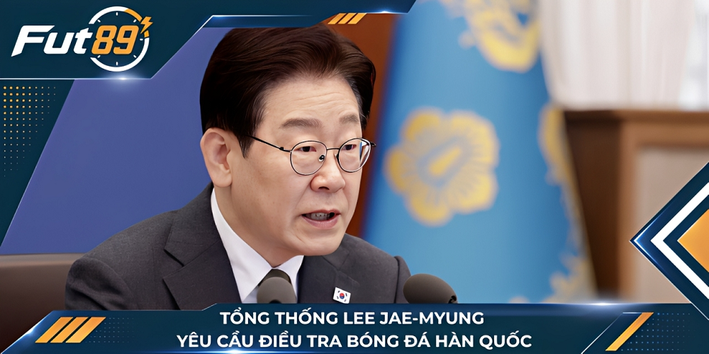 Tổng thống Lee Jae-myung yêu cầu điều tra bóng đá Hàn Quốc