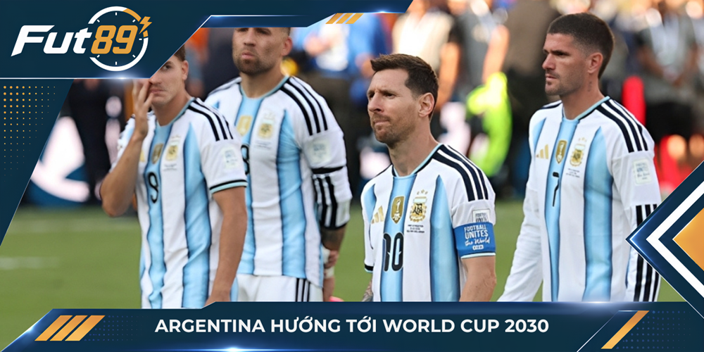 Argentina hướng tới World Cup 2030