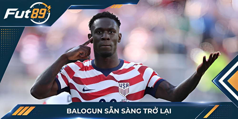 Balogun sẵn sàng trở lại