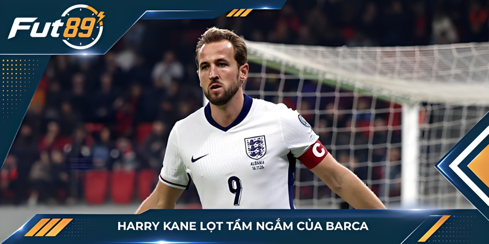 Harry Kane lọt tầm ngắm của Barca