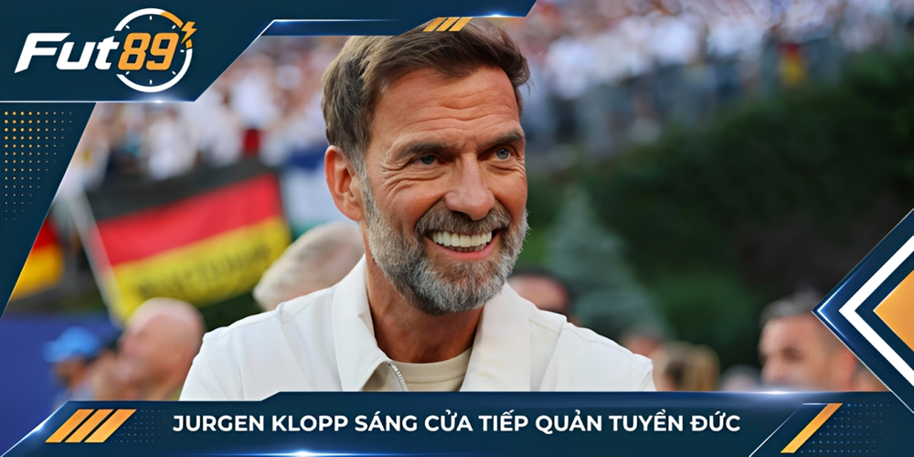 Jurgen Klopp sáng cửa tiếp quản tuyển Đức