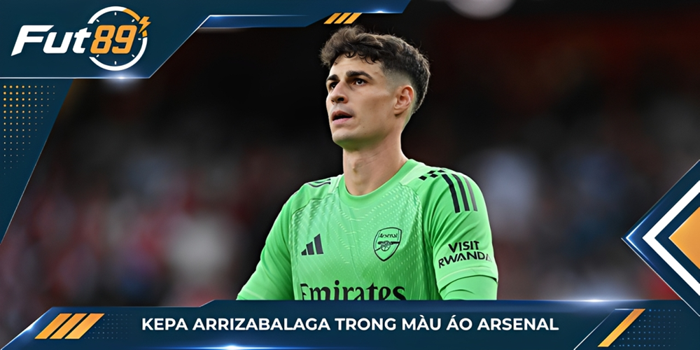 Kepa Arrizabalaga trong màu áo Arsenal