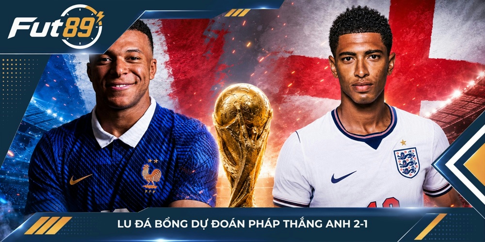 Lu Đá Bổng dự đoán Pháp thắng Anh 2-1