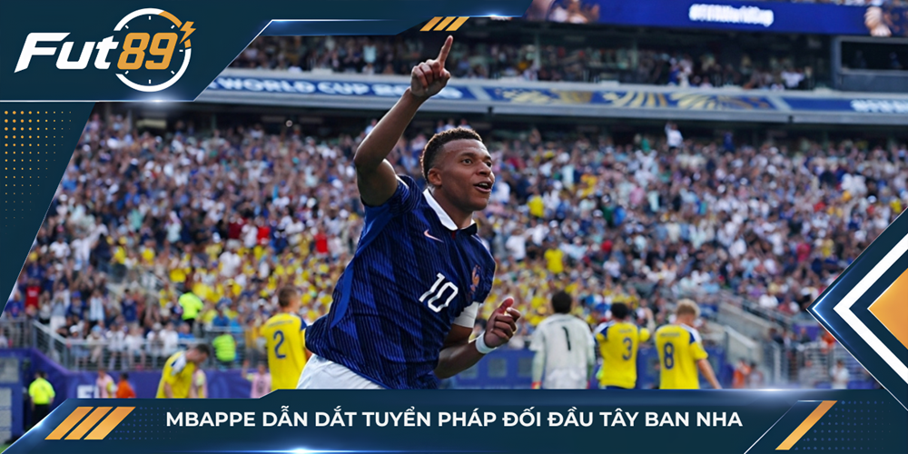 Mbappe dẫn dắt tuyển Pháp đối đầu Tây Ban Nha