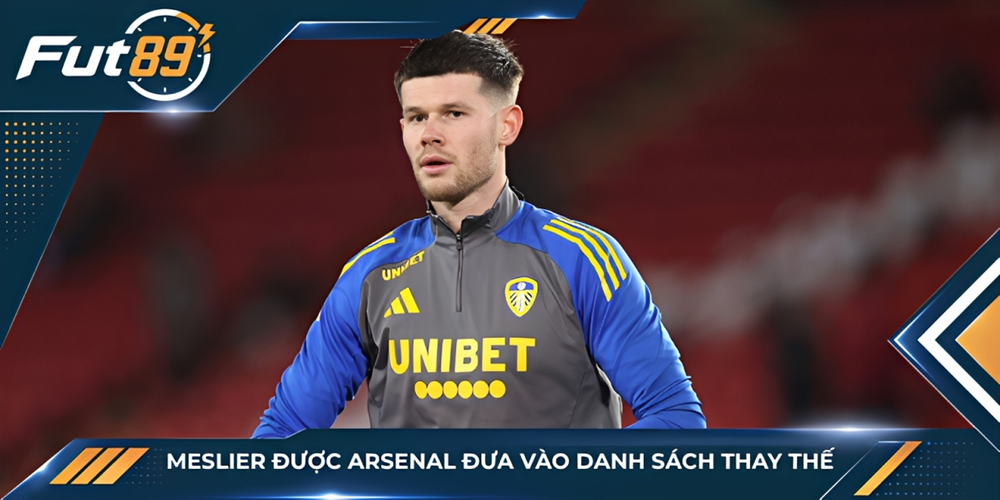 Meslier được Arsenal đưa vào danh sách thay thế