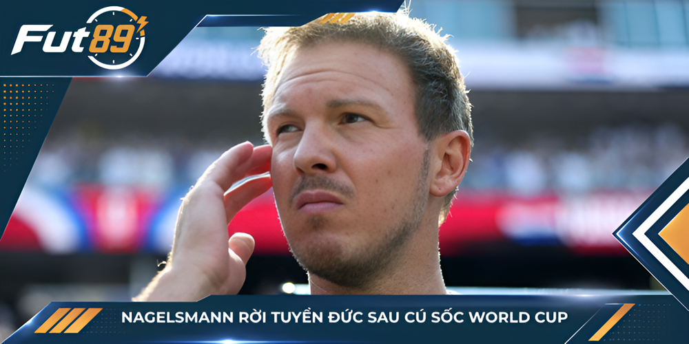 Nagelsmann rời tuyển Đức sau cú sốc World Cup