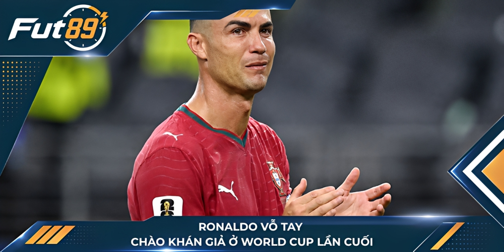 Ronaldo vỗ tay chào khán giả ở World Cup lần cuối