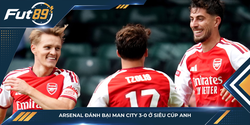 Arsenal đánh bại Man City 3-0 ở Siêu cúp Anh