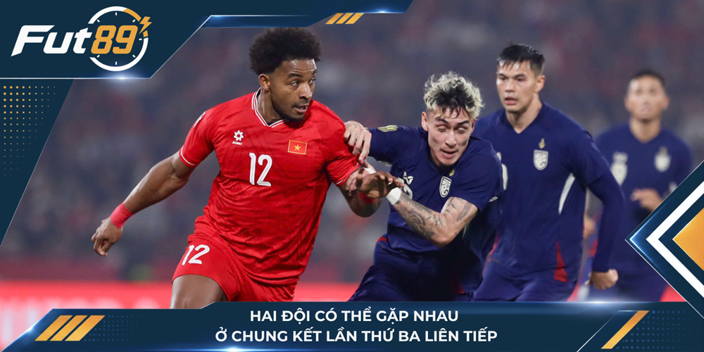 Hai đội có thể gặp nhau ở chung kết lần thứ ba liên tiếp