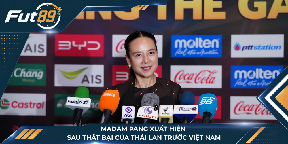Madam Pang xuất hiện sau thất bại của Thái Lan trước Việt Nam
