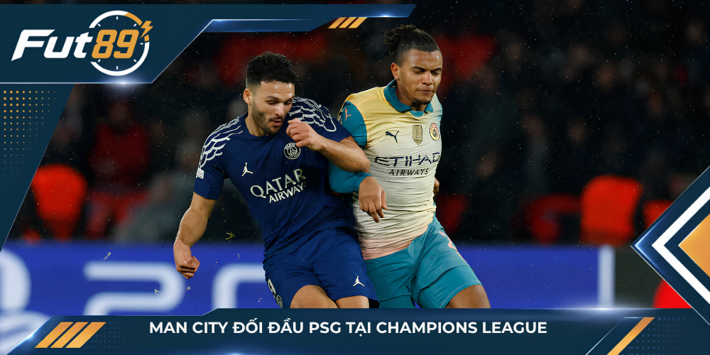 Man City đối đầu PSG tại Champions League