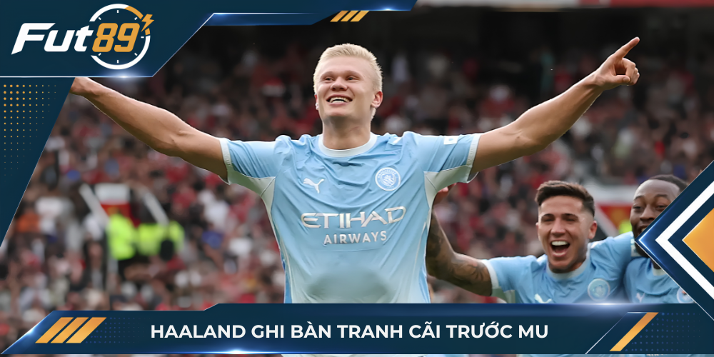 Haaland ghi bàn tranh cãi trước MU