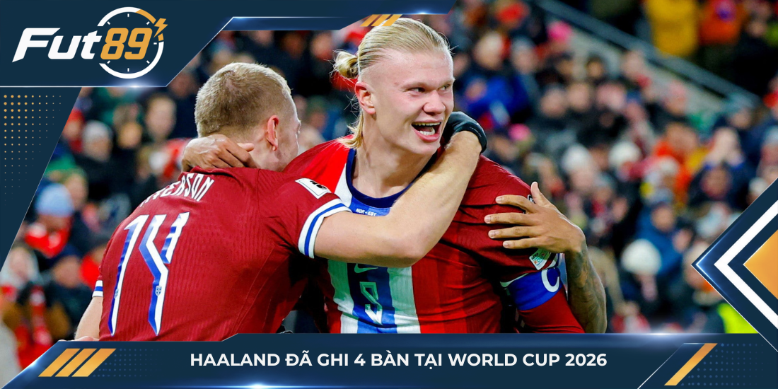 Haaland đã ghi 4 bàn tại World Cup 2026