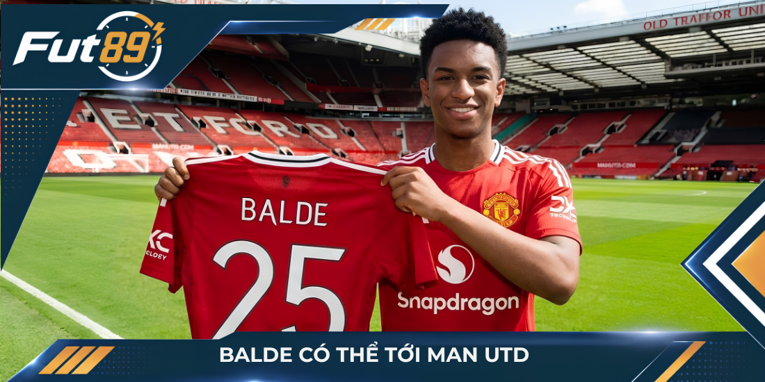 Balde có thể tới Man Utd