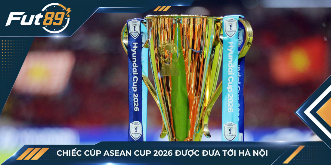 Chiếc cúp ASEAN Cup 2026 được đưa tới Hà Nội