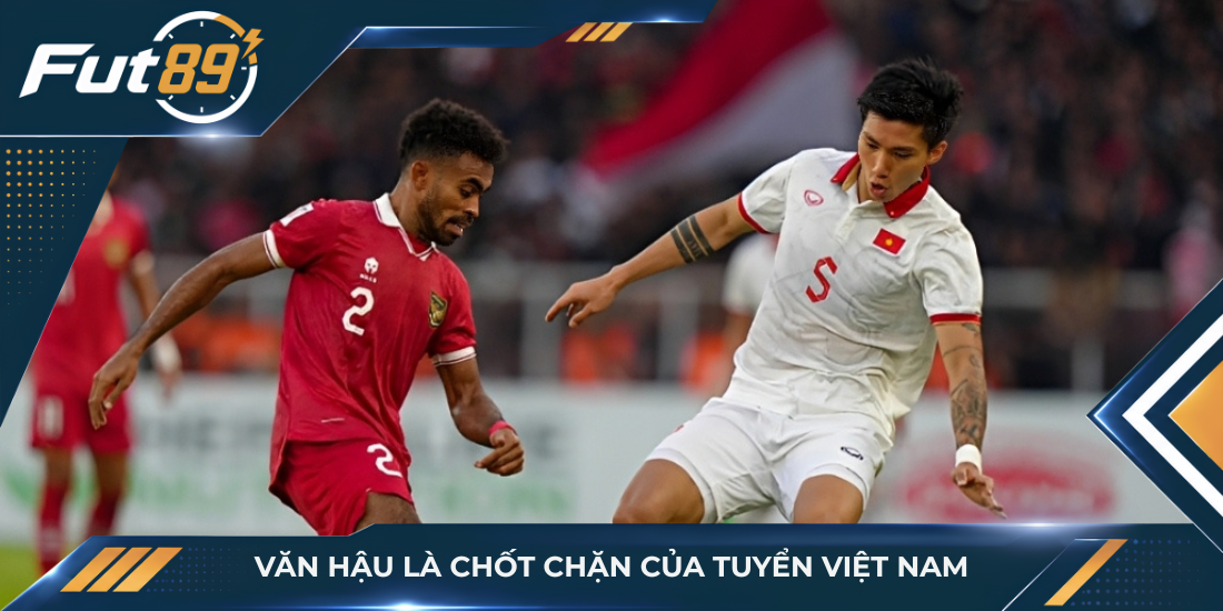 Văn Hậu là chốt chặn của tuyển Việt Nam