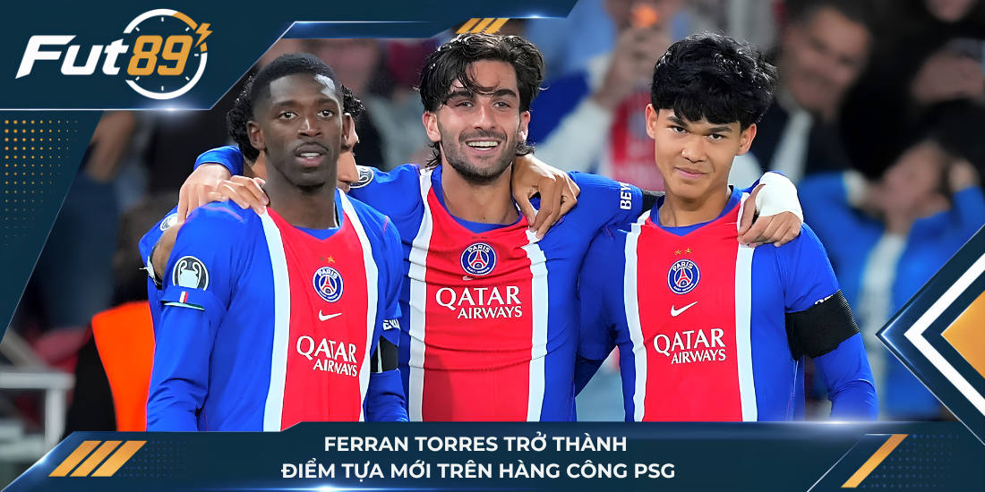 Ferran Torres trở thành điểm tựa mới trên hàng công PSG
