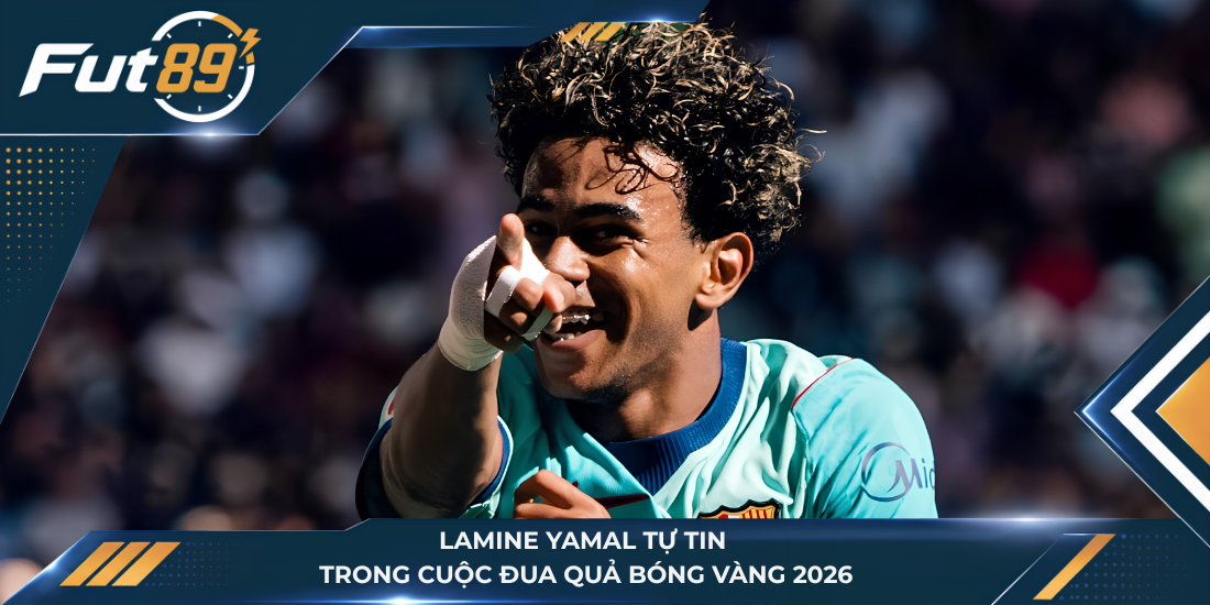 Lamine Yamal tự tin trong cuộc đua Quả bóng Vàng 2026