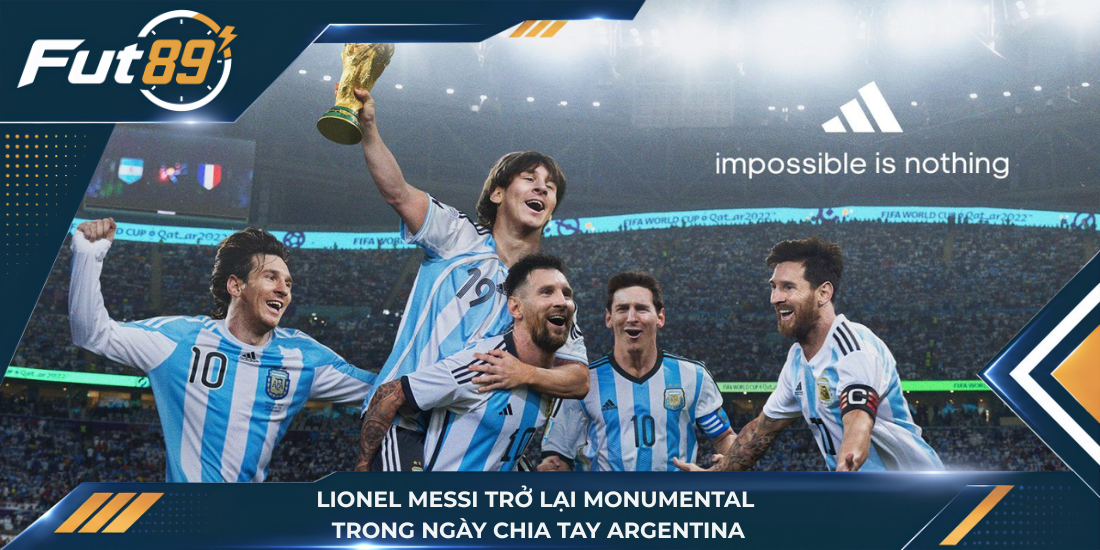 Lionel Messi sẽ trở lại Monumental trong ngày chia tay Argentina