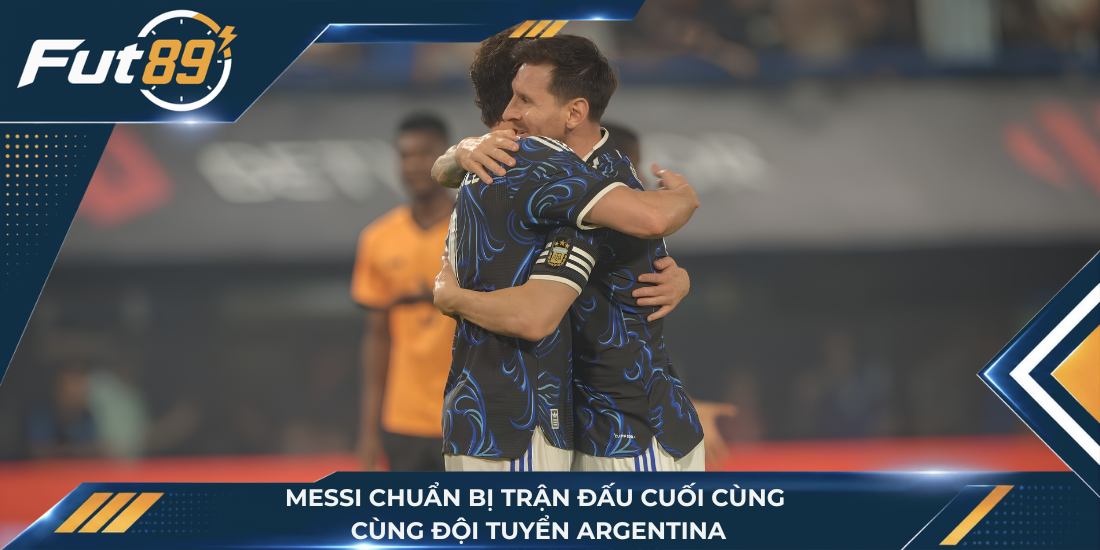 Messi chuẩn bị trận đấu cuối cùng cùng đội tuyển Argentina