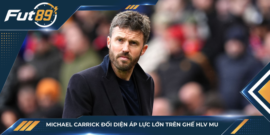 Michael Carrick đối diện áp lực lớn trên ghế HLV MU