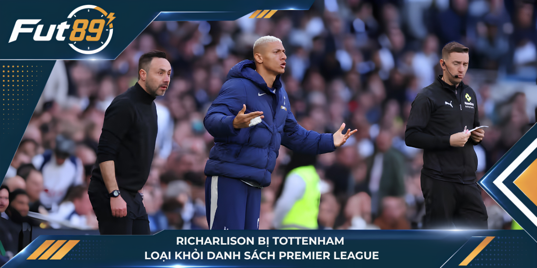 Richarlison bị Tottenham loại khỏi danh sách Premier League