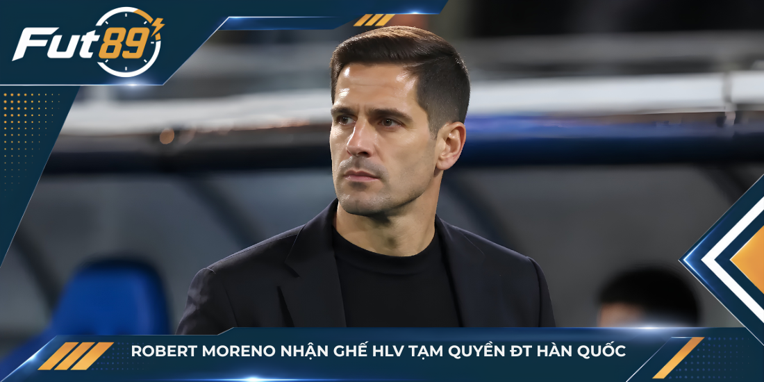 Robert Moreno nhận ghế HLV tạm quyền ĐT Hàn Quốc