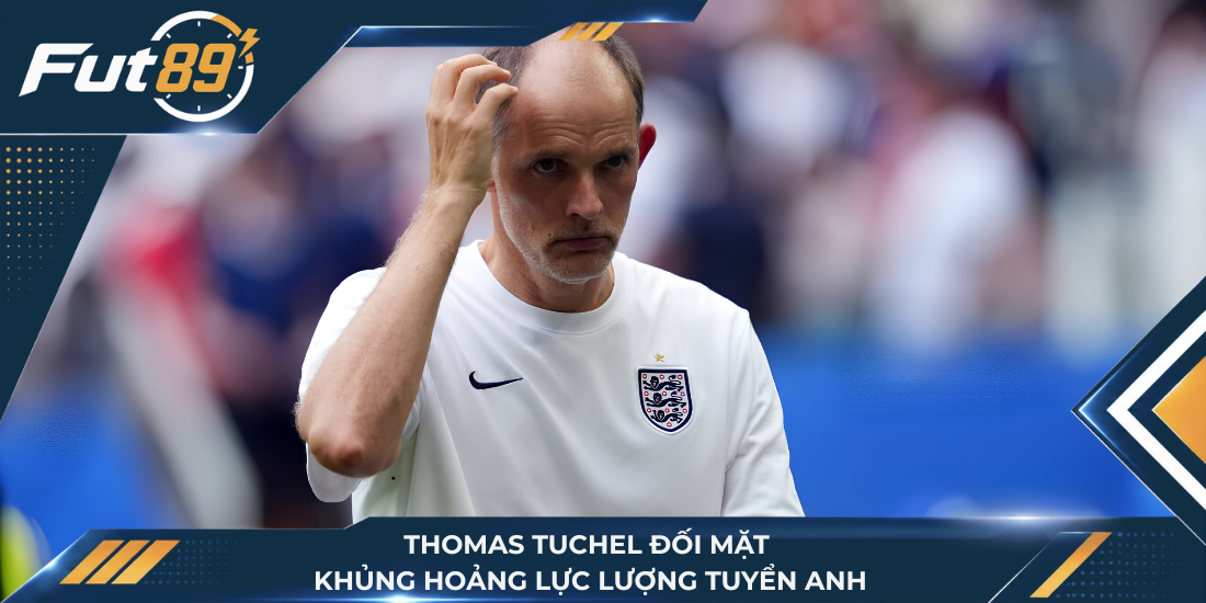 Thomas Tuchel đối mặt khủng hoảng lực lượng tuyển Anh