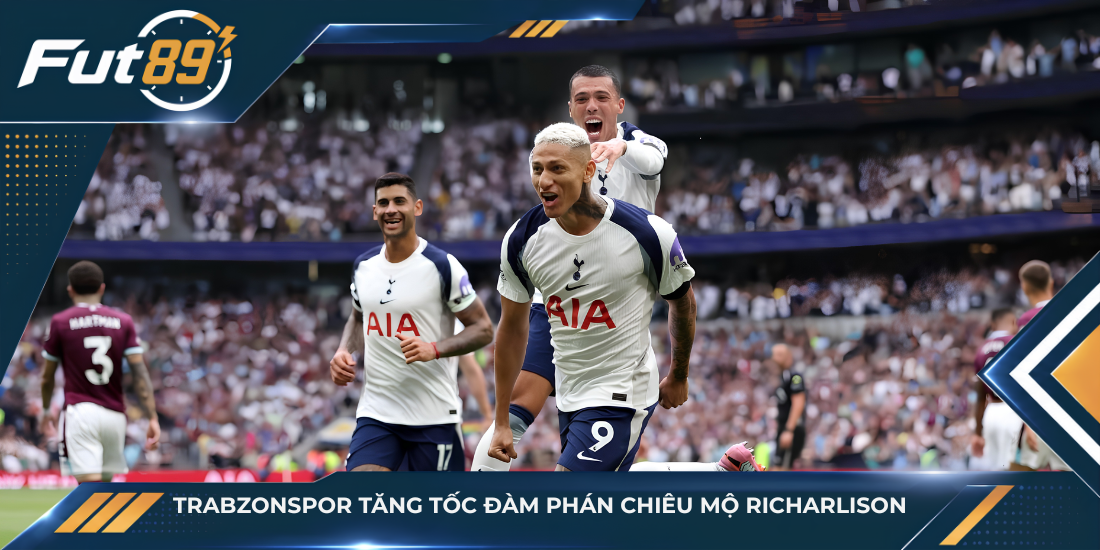 Trabzonspor tăng tốc đàm phán chiêu mộ Richarlison