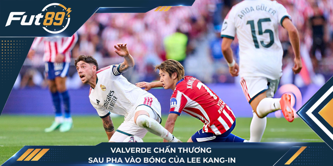 Valverde chấn thương sau pha vào bóng của Lee Kang-in