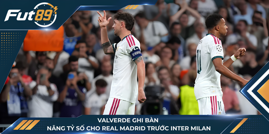 Valverde ghi bàn nâng tỷ số cho Real Madrid trước Inter Milan