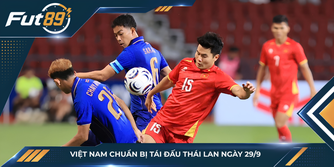 Việt Nam chuẩn bị tái đấu Thái Lan ngày 29/9