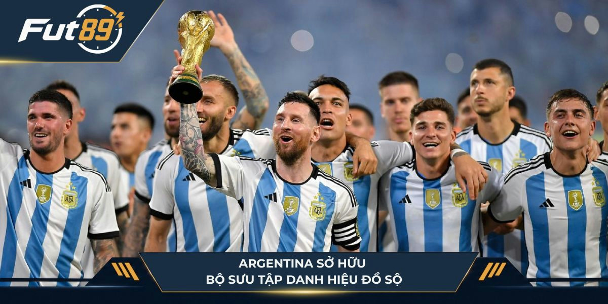 Argentina sở hữu bộ sưu tập danh hiệu đồ sộ