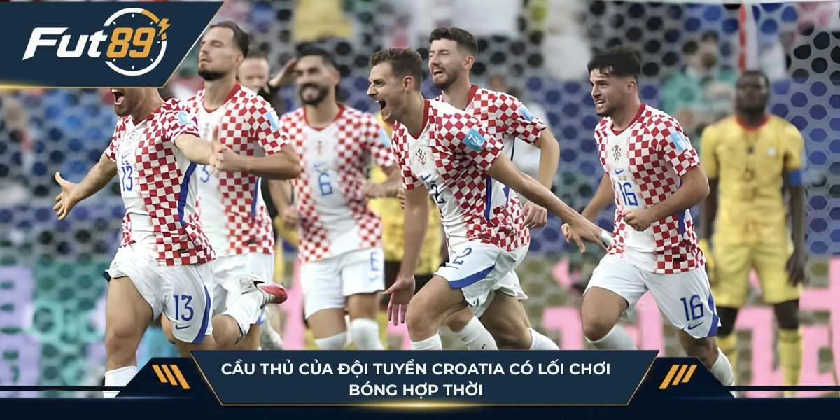 Cầu thủ của đội tuyển Croatia có lối chơi bóng hợp thời