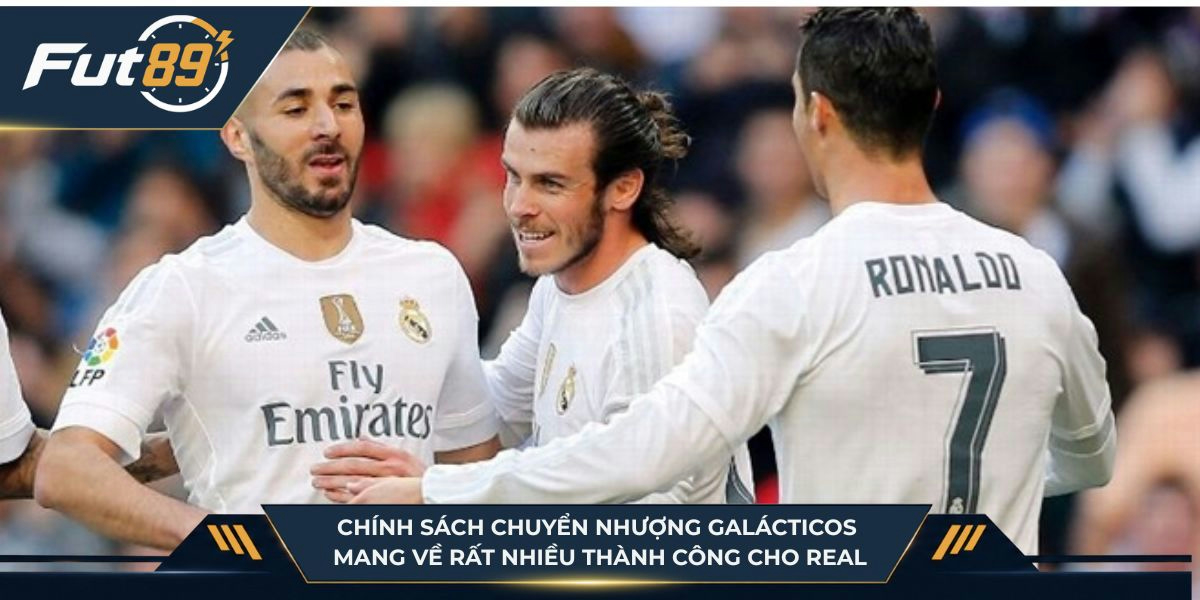 Chính sách chuyển nhượng Galácticos mang về rất nhiều thành công cho Real