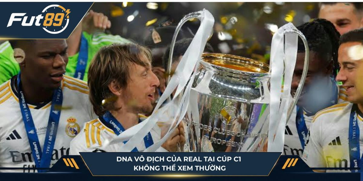 DNA vô địch của Real tại Cúp C1 không thể xem thường