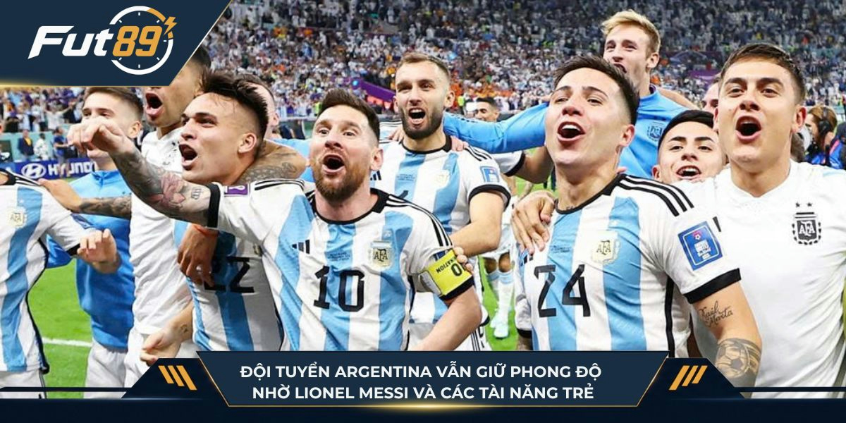 Đội tuyển Argentina vẫn giữ phong độ nhờ Lionel Messi và các tài năng trẻ