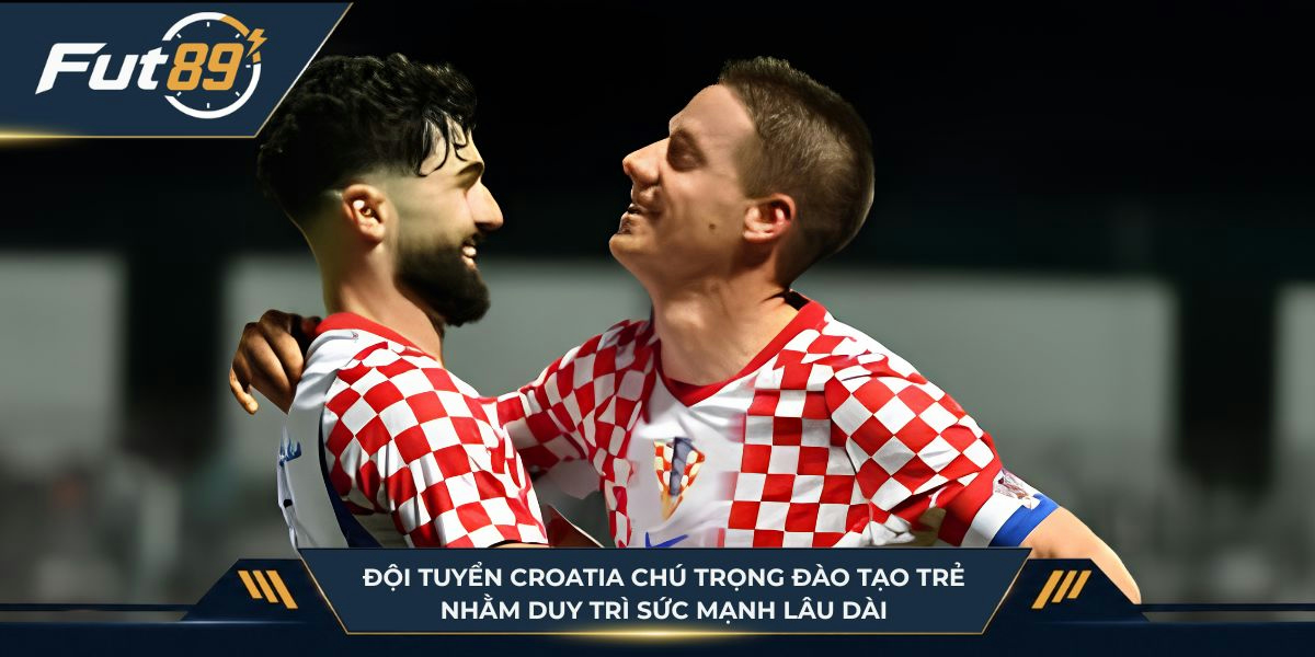 Đội tuyển Croatia chú trọng đào tạo trẻ nhằm duy trì sức mạnh lâu dài