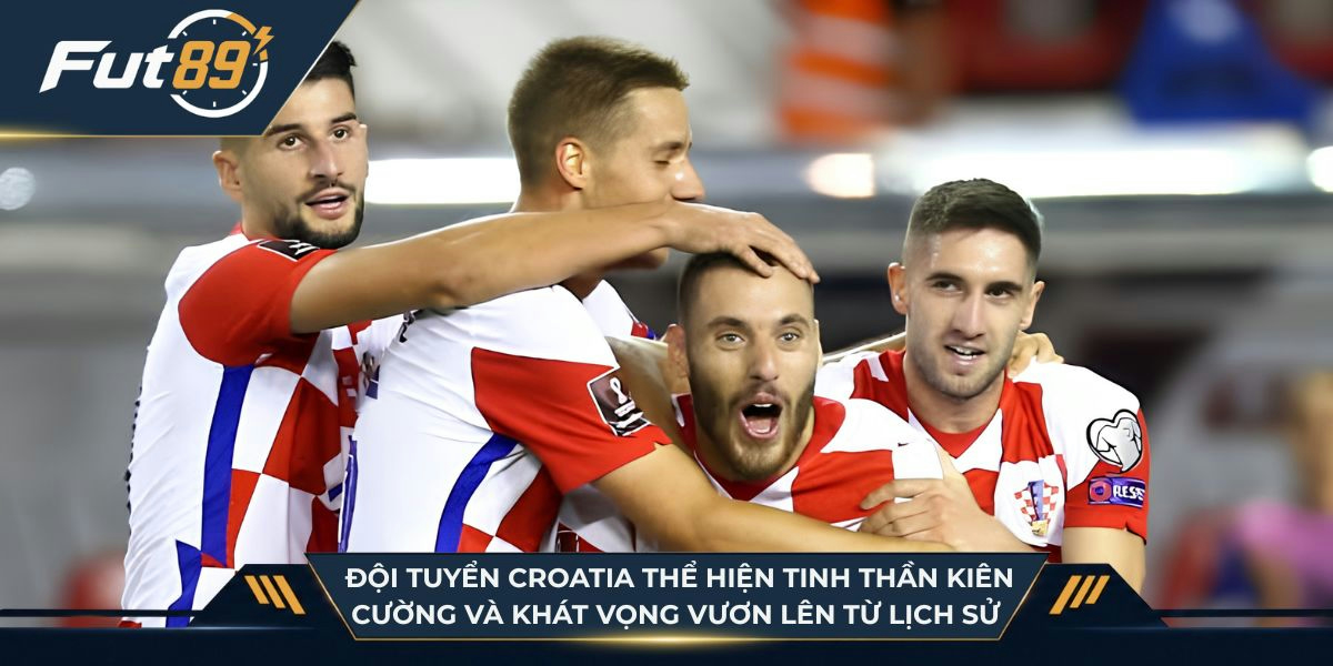 Đội tuyển Croatia thể hiện tinh thần kiên cường và khát vọng vươn lên từ lịch sử 