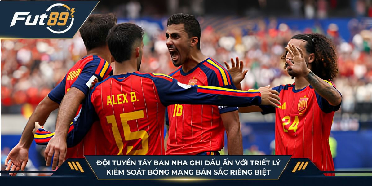 Đội tuyển Tây Ban Nha ghi dấu ấn với triết lý kiểm soát bóng mang bản sắc riêng biệt
