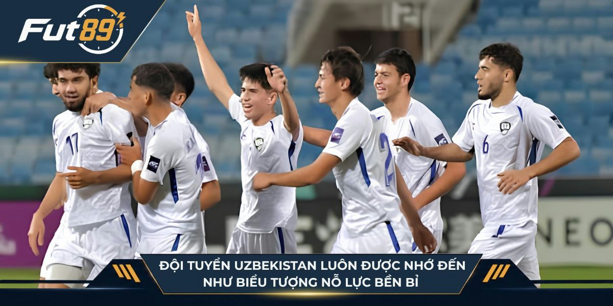 Đội tuyển Uzbekistan luôn được nhớ đến như biểu tượng nỗ lực bền bỉ của bóng đá Trung Á