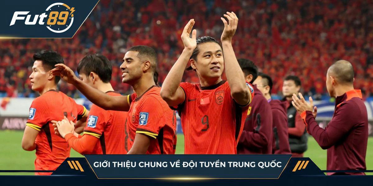 Giới thiệu chung về đội tuyển Trung Quốc