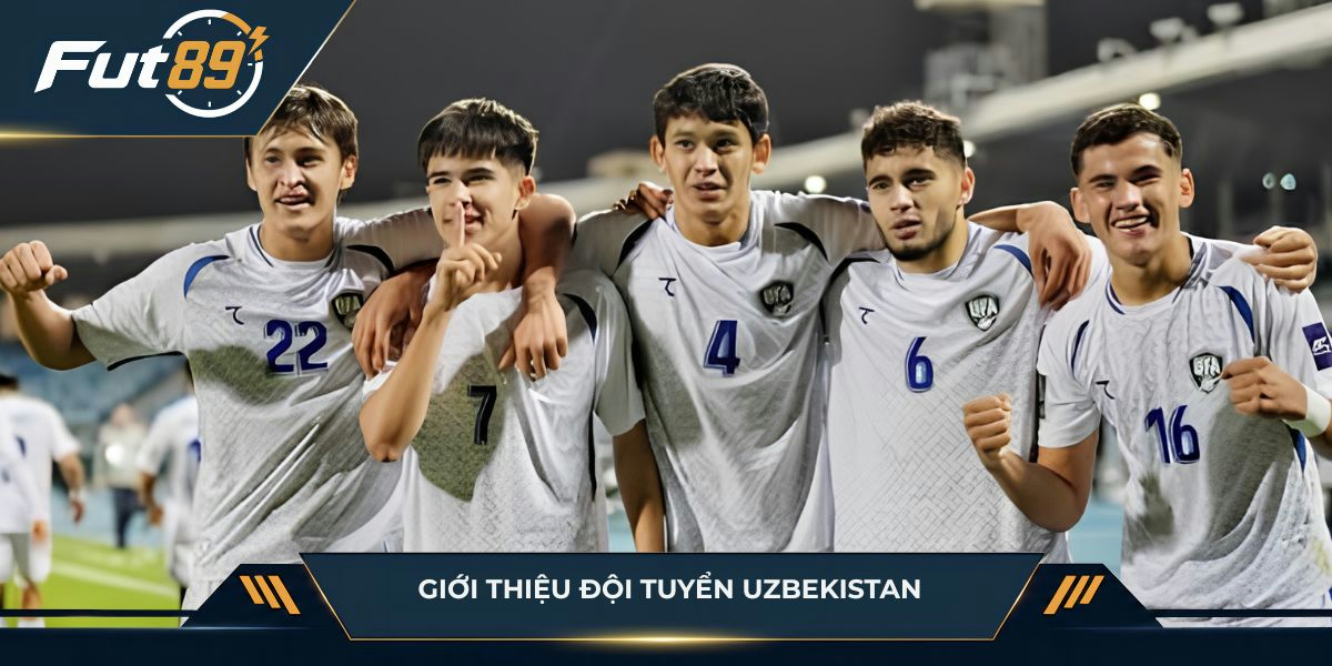 Giới thiệu đội tuyển Uzbekistan