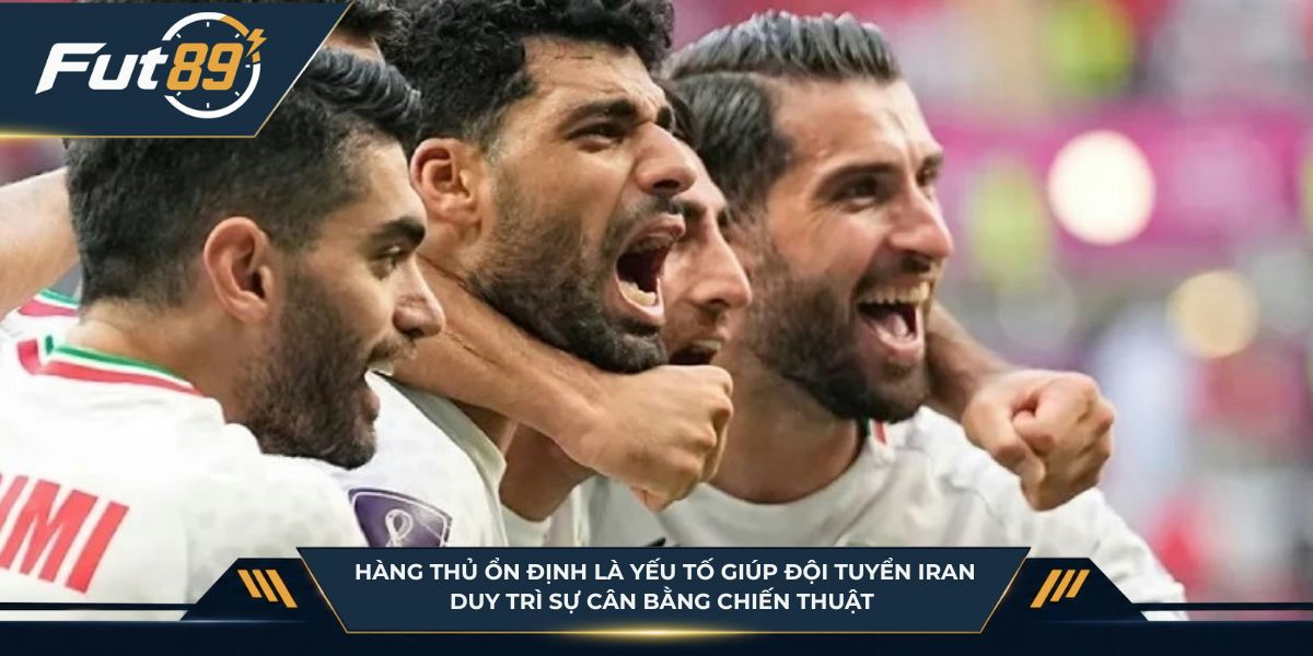 Hàng thủ ổn định là yếu tố giúp đội tuyển Iran duy trì sự cân bằng chiến thuật