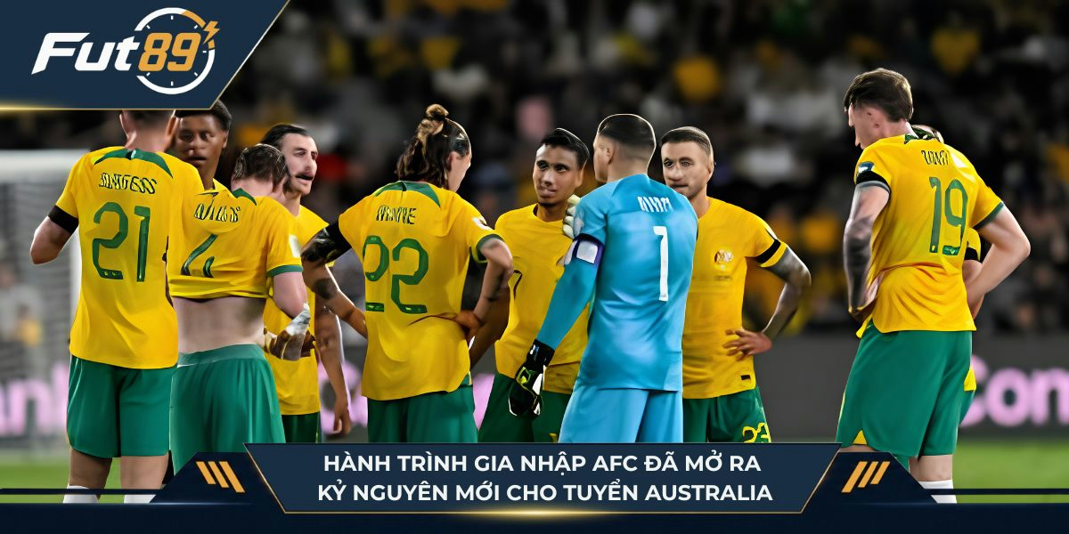 Hành trình gia nhập AFC đã mở ra kỷ nguyên phát triển mới cho đội tuyển Australia