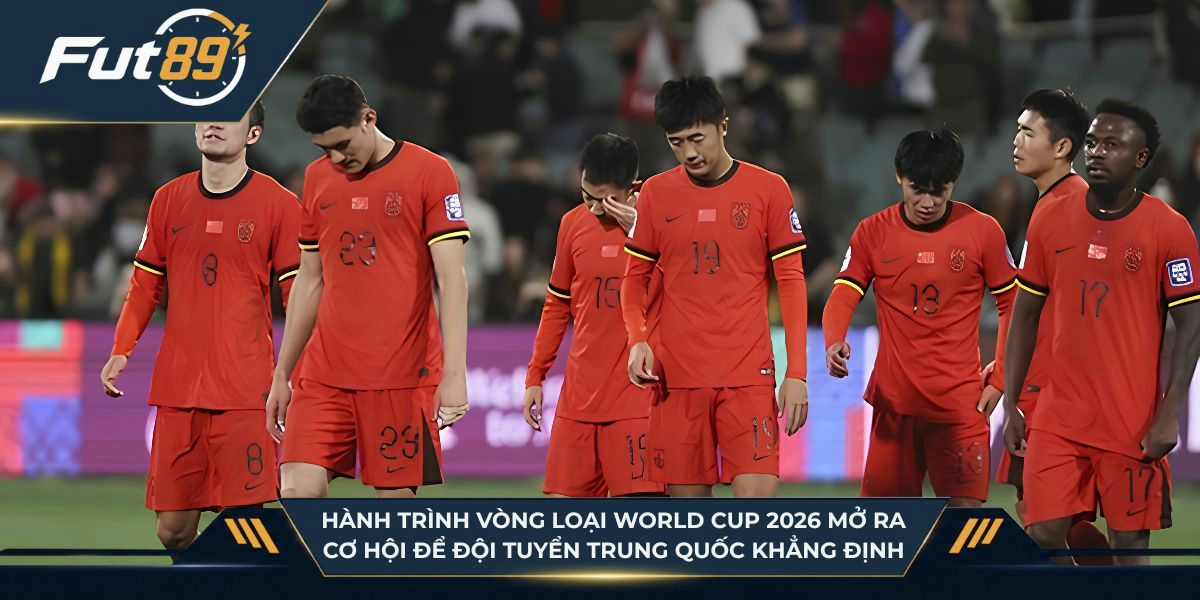 Hành trình vòng loại World Cup 2026 mở ra cơ hội để đội tuyển Trung Quốc khẳng định